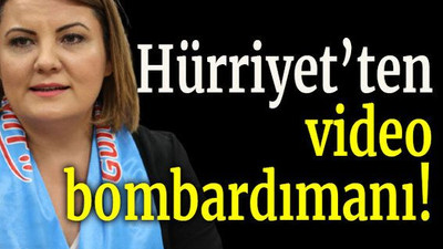 Hürriyet’ten video bombardımanı!